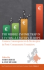 The Middle-Income Trap in Central and Eastern Europe : Causes, Consequences and Strategies in Post-Communist Countries - eBook