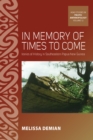 In Memory of Times to Come : Ironies of History in Southeastern Papua New Guinea - eBook