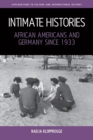 Intimate Histories : African Americans and Germany since 1933 - eBook