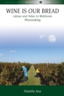 Wine Is Our Bread : Labour and Value in Moldovan Winemaking - eBook