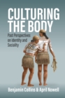Culturing the Body : Past Perspectives on Identity and Sociality - eBook