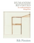 Humanism Revisited : An Anthropological Perspective - eBook