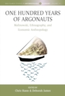 One Hundred Years of Argonauts : Malinowski, Ethnography and Economic Anthropology - Book