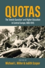 Quotas : The "Jewish Question" and Higher Education in Central Europe, 1880-1945 - eBook