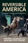 Reversible America : Cowboys, Clowns, and Bullfighters - eBook