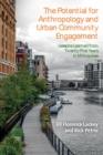 The Potential for Anthropology and Urban Community Engagement : Lessons Learned from Twenty-Five Years in Milwaukee - eBook