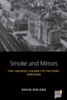 Smoke and Mirrors : The Yenidze Cigarette Factory, Dresden - eBook