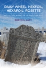 Daisy Wheel, Hexfoil, Hexafoil, Rosette : Protective Marks in Gravestone Art - eBook