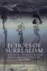 Echoes of Surrealism : Challenging Socialist Realism in East German Literature, 1945–1990 - Book