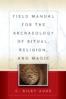 Field Manual for the Archaeology of Ritual, Religion, and Magic - Book