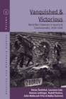 Vanquished and Victorious : World War One Veterans in Austria and Czechoslovakia, 1918-1938 - Book