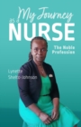 My Journey as a Nurse : The Noble Profession - eBook