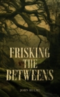 Frisking the Betweens - eBook