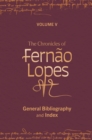 The Chronicles of Fernao Lopes : Volume 5. General Bibliography and Index - eBook