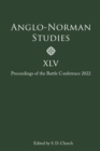 Anglo-Norman Studies XLV : Proceedings of the Battle Conference 2022 - eBook