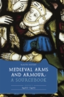 Medieval Arms and Armour: A Sourcebook. Volume II: 1400-1450 - eBook