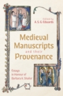 Medieval Manuscripts and their Provenance : Essays in Honour of Barbara A. Shailor - eBook