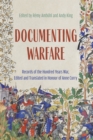 Documenting Warfare : Records of the Hundred Years War, Edited and Translated in Honour of Anne Curry - eBook