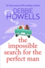 The Impossible Search for the Perfect Man : A completely heartbreaking, uplifting book club read from Debbie Howells - eBook