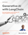 Generative AI with LangChain : Build large language model (LLM) apps with Python, ChatGPT, and other LLMs - eBook