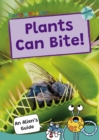 Plants Can Bite! : (Turquoise Band) - Book