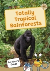 Totally Tropical Rainforests : (Gold Band) - Book