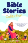 Bible Stories Collection : A Captivating Religious Storybook for Kids to Discover Jesus's Miracles, Learn Christian Moral Values, Connecting To Christ, and Grow in God's Love. - eBook