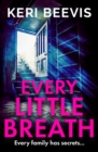 Every Little Breath : A chilling, addictive psychological thriller from TOP 10 BESTSELLER Keri Beevis - eBook