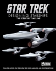 Star Trek: Designing Starships Volume 3: The Kelvin Timeline - Book