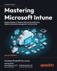 Mastering Microsoft Intune : Deploy Windows 11, Windows 365 via Microsoft Intune, Copilot and advance management via Intune Suite - eBook
