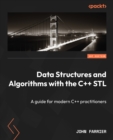 Data Structures and Algorithms with the C++ STL : A guide for modern C++ practitioners - eBook
