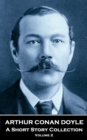 Arthur Conan Doyle - A Short Story Collection - Volume 2 - eBook