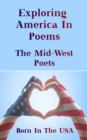 Born in the USA - Exploring American Poems. The Mid-West Poets - eBook