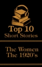 The Top 10 Short Stories - The 1920's - The Women - eBook