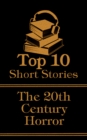 The Top 10 Short Stories - 20th Century - Horror - eBook