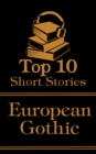 The Top 10 Short Stories - European Gothic - eBook