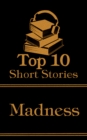 The Top 10 Short Stories - Madness - eBook