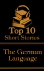 The Top 10 Short Stories - The German Language - eBook