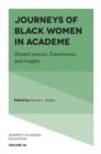 Journeys of Black Women in Academe : Shared Lessons, Experiences, and Insights - eBook