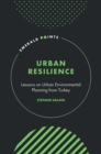 Urban Resilience : Lessons on Urban Environmental Planning from Turkey - Book
