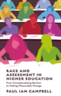 Race and Assessment in Higher Education : From Conceptualising Barriers to Making Measurable Change - Book