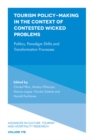 Tourism Policy-Making in the Context of Contested Wicked Problems : Politics, Paradigm Shifts and Transformation Processes - eBook