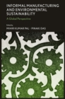 Informal Manufacturing and Environmental Sustainability : A Global Perspective - Book