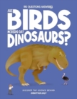 Are Birds Modern-Day Dinosaurs? : Discover the science behind ornithology - Book