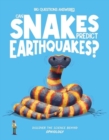 Can Snakes Predict Earthquakes? : Discover the science behind ophiology - Book