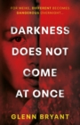 Darkness Does Not Come At Once - eBook