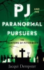 PJ and the Paranormal Pursuers : The Phantoms of Pittenweem - eBook