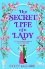 The Secret Life of a Lady : A BRAND NEW spicy historical romance for 2024 - Meet the Deadly Damsels! - eBook