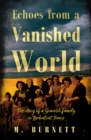 Echoes from a Vanished World : The story of a Spanish family in turbulent times - Book