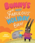 Bunny's Most Fabulous Holiday Ever! - Book